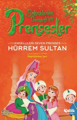 Engellileri Seven Prenses Hürrem Sultan - Hayrünnisa Şen - Çelik Yayın