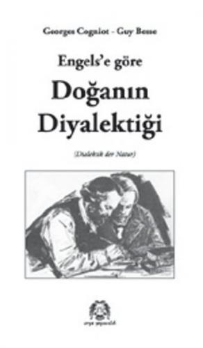 Engels'e Göre Doğanın Diyalektiği - Guy Besse - Arya Yayıncılık