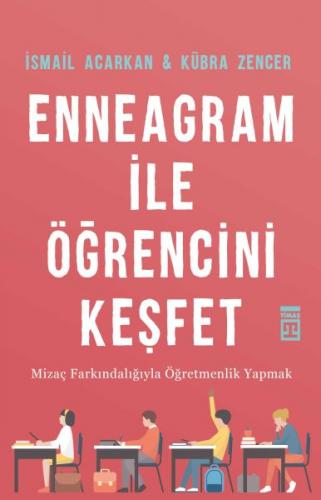 Enneagram ile Öğrencini Keşfet - İsmail Acarkan - Timaş Yayınları