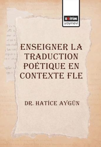 Enseigner La Traduction Poetique En Contexte Fle - Hatice Aygün - Eğit