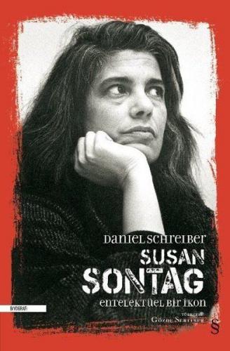 Susan Sontag - Entelektüel Bir İkon - Daniel Schreiber - Everest Yayın