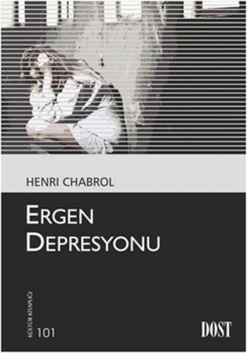 Ergen Depresyonu - Henri Chabrol - Dost Kitabevi Yayınları