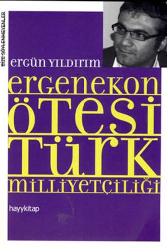 Ergenekon Ötesi Türk Milliyetçiliği - Ergun Yıldırım - Hayykitap