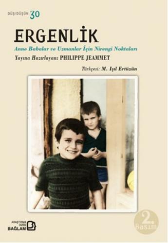 Ergenlik - Anne Babalar ve Uzmanlar İçin Nirengi Noktaları - Philippe 