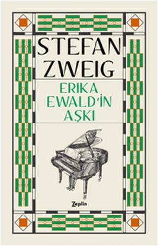 Erika Ewald'in Aşkı - Stefan Zweig - Zeplin Kitap