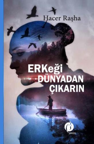 Erkeği Dünyadan Çıkarın - Hacer Raşha - Herdem Kitap