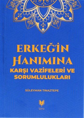 Erkeğin Hanımına Karşı Vazifeleri ve Sorumlulukları - Süleyman Tınazte