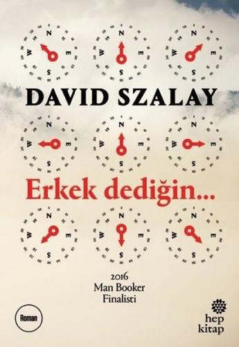 Erkek Dediğin - David Szalay - Hep Kitap