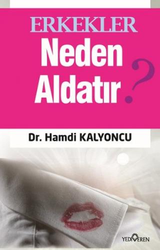 Erkekler Neden Aldatır? - Hamdi Kalyoncu - Yediveren Yayınları