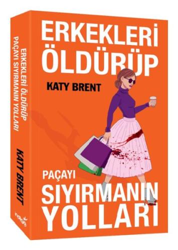 Erkekleri Öldürüp Paçayı Sıyırmanın Yolları - Katy Brent - İndigo Kita