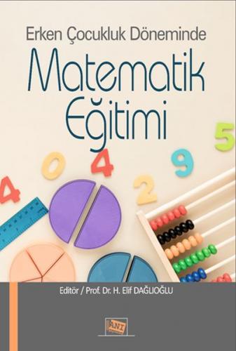 Erken Çocukluk Döneminde Matematik Eğitimi - H. Elif Dağlıoğlu - Anı Y