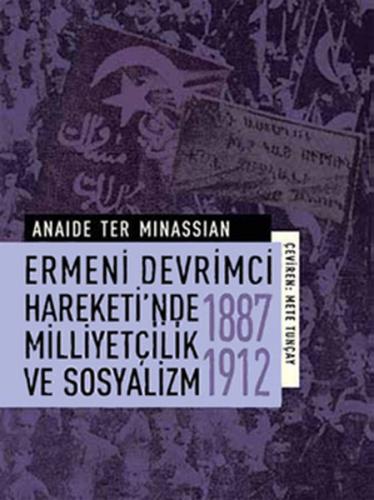 Ermeni Devrimci Hareketi'nde Milliyetçilik ve Sosyalizm - Anaide Ter M