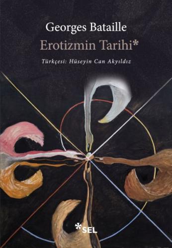 Erotizmin Tarihi - Georges Bataille - Sel Yayınları