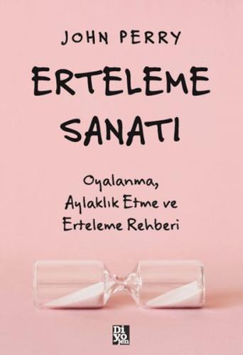 Erteleme Sanatı - John Perry - Diyojen Yayıncılık