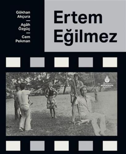 Ertem Eğilmez (Ciltli) - Agah Özgüç - İBB Kültür A.Ş.