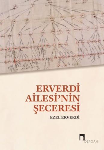 Erverdi Ailesi’nin Şeceresi - Ezel Erverdi - Dergah Yayınları