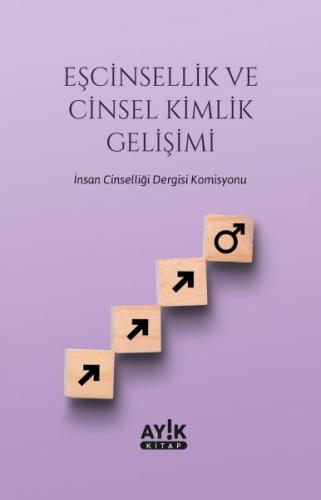 Eşcinsellik ve Cinsel Kimlik Gelişimi - - Ayık Kitap