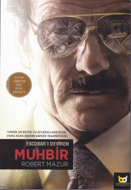 Escobar'ı Deviren Muhbir - Robert Mazur - Beyaz Baykuş Yayınları