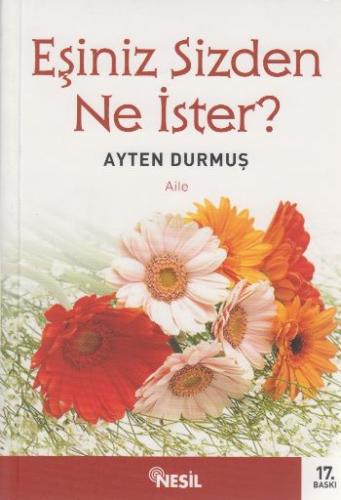 Eşiniz Sizden Ne İster? - Ayten Durmuş - Nesil Yayınları