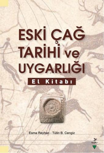 Eski Çağ Tarihi ve Uygarlığı El Kitabı - Esma Reyhan - Grafiker Yayınl