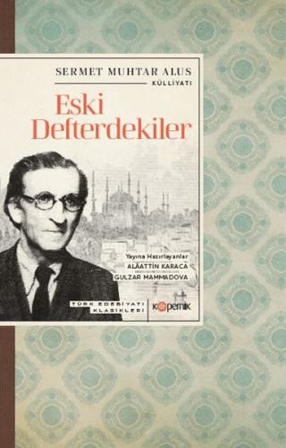 Eski Defterdekiler - Sermet Muhtar Alus - Kopernik Kitap