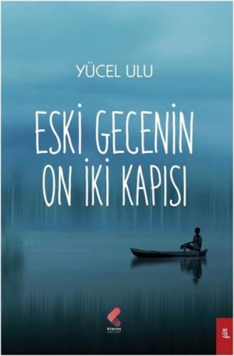 Eski Gecenin On İki Kapısı - Yücel Ulu - Klaros Yayınları