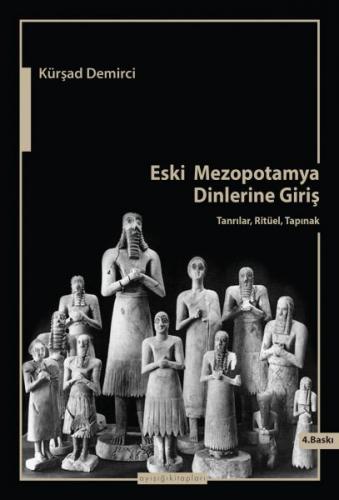 Eski Mezopotamya Dinlerine Giriş - Kürşat Demirci - Ayışığı Kitapları