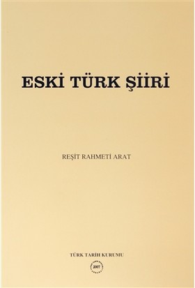 Eski Türk Şiiri - Reşit Rahmeti Arat - Türk Tarih Kurumu Yayınları