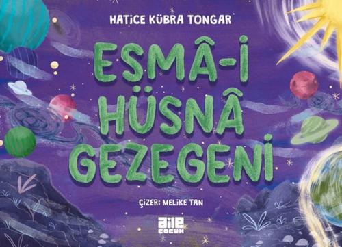 Esmâ-i Hüsnâ Gezegeni - Hatice Kübra Tongar - Aile Çocuk