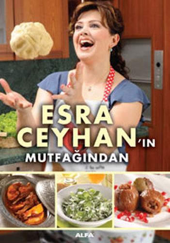 Esra Ceyhan'ın Mutfağından - Esra Ceyhan - Alfa Yayınları