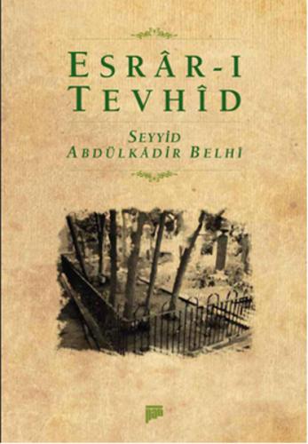 Esrar-ı Tevhid - Seyyid Abdülkadir Belhi - Pan Yayıncılık