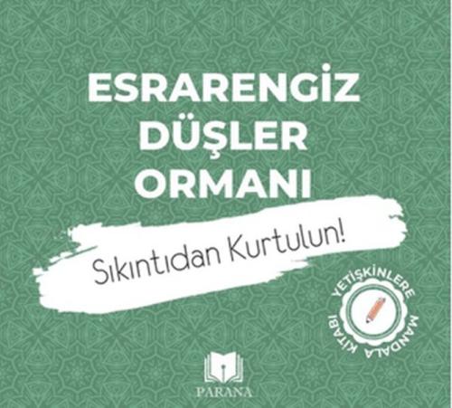 Esrarengiz Düşler Ormanı-Mandala - Emine Yıldızgil - Parana Yayınları