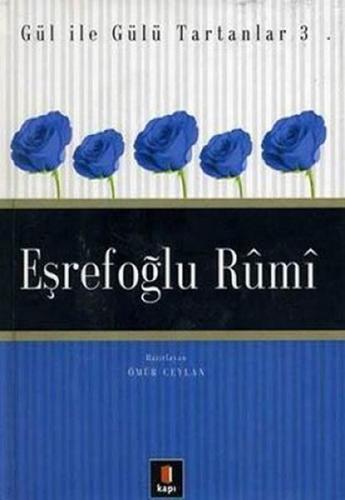 Eşrefoğlu Rumi Gül ile Gülü Tartanlar 3 - Ömür Ceylan - Kapı Yayınları