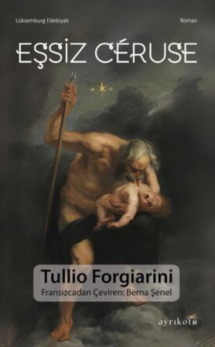 Eşsiz Ceruse - Tullio Forgiarini - Ayrıkotu Kitap