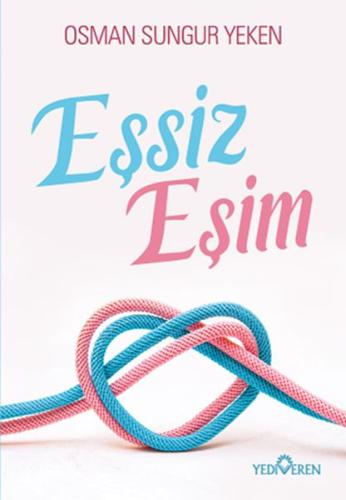 Eşsiz Eşim - Osman Sungur Yeken - Yediveren Yayınları