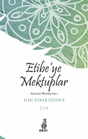 Etibe'ye Mektuplar - Atavi Osman Erdemir - Ekin Yayınları