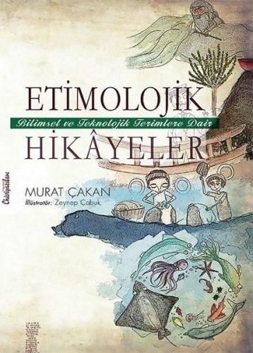 Etimolojik Hikayeler - Murat Çakan - Chiviyazıları Yayınevi