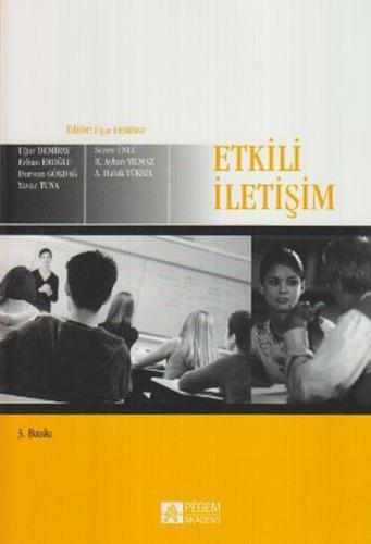 Etkili İletişim - Uğur Demiray - Pegem Akademi Yayıncılık - Akademik K