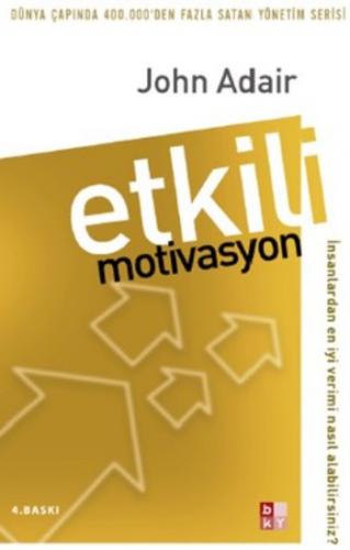 Etkili Motivasyon - John Adair - Babıali Kültür Yayıncılığı