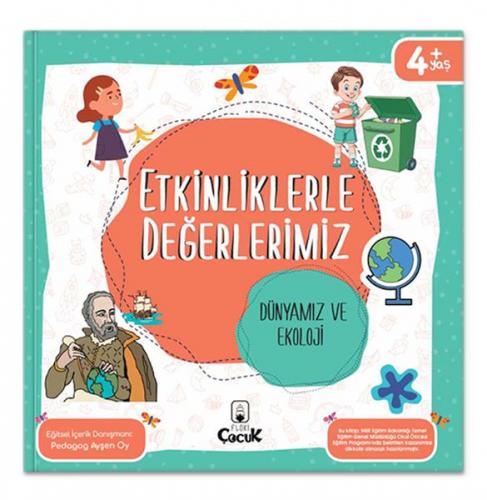 Etkinliklerle Değerlerimiz - Dünyamız ve Ekoloji - Pedagog Ayşen Oy - 