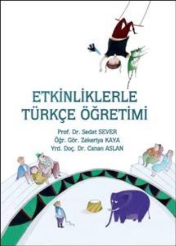 Etkinliklerle Türkçe Öğretimi - Sedat Sever - Tudem Yayınları