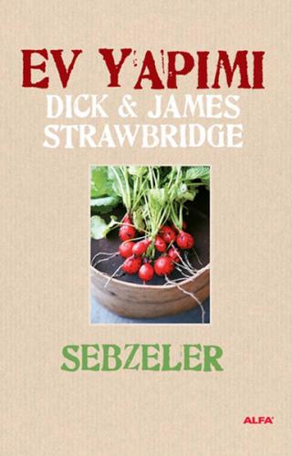 Ev Yapımı Sebzeler (Ciltli) - Dick Strawbridge - Alfa Yayınları