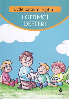 Evde Karakter Eğitimi - Eğitimci Defteri - Komisyon - Tire Kitap