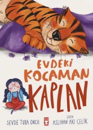 Evdeki Kocaman Kaplan - Sevde Tuba Okçu - Timaş Çocuk