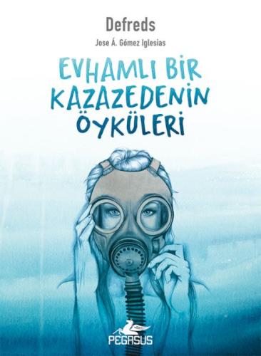 Evhamlı Bir Kazazedenin Öyküleri - Jose Á. Gómez Iglesıas (Defreds) - 