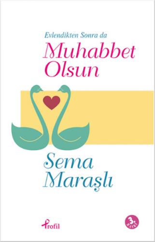 Evlendikten Sonra da Muhabbet Olsun - Sema Maraşlı - Profil Kitap