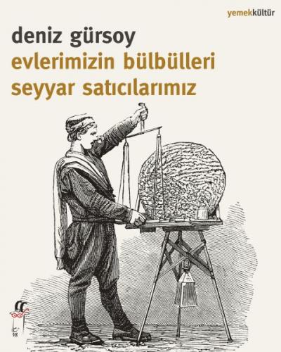 Evlerimizin Bülbülleri Seyyar Satıcılarımız - Deniz Gürsoy - Oğlak Yay