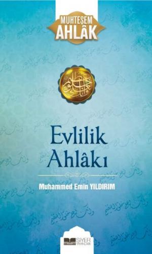 Evlilik Ahlakı - Muhammed Emin Yıldırım - Siyer Yayınları