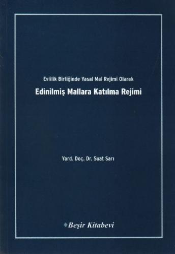 Evlilik Birliğinde Yasak Mal Rejimi Olarak Edinilmiş Mallara Katılma R