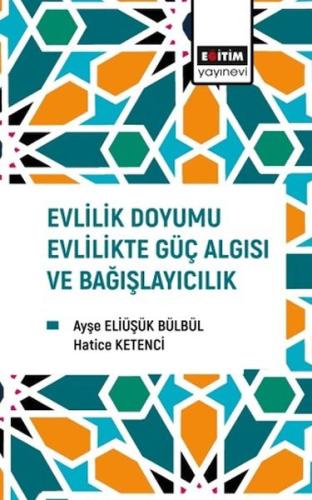 Evlilik Doyumu Evlilikte Güç Algısı Ve Bağışlayıcılık - Ayşe Eliüşük B